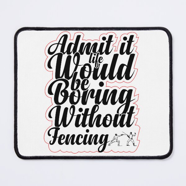 Item preview, Funny Saying Quote,Admit It Life Would Be Boring Without Fencing,cool retro saying designed and sold by todaytees.