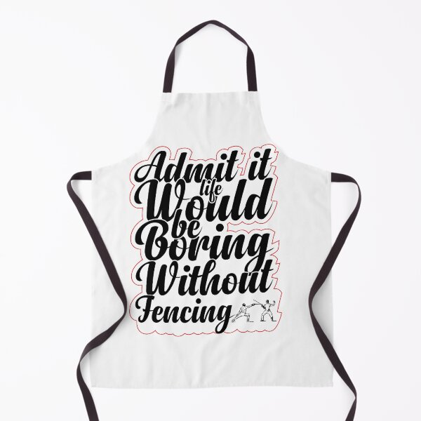 Item preview, Funny Saying Quote,Admit It Life Would Be Boring Without Fencing,cool retro saying designed and sold by todaytees.