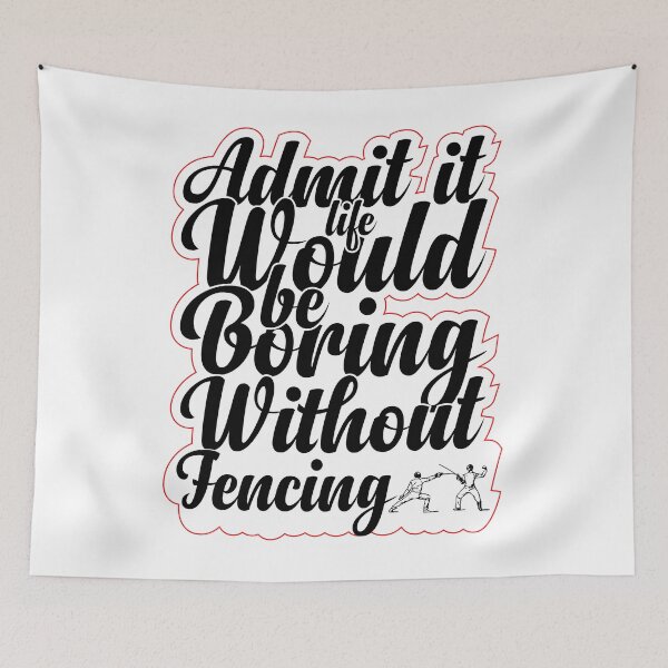 Item preview, Funny Saying Quote,Admit It Life Would Be Boring Without Fencing,cool retro saying designed and sold by todaytees.