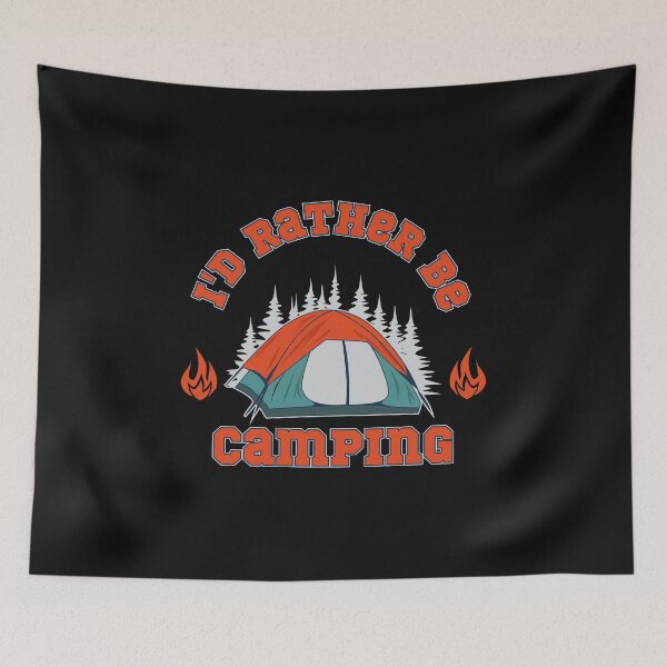 Item preview, Id Rather be Camping,camping,camp,hiking,first time camping,apparently,glamp,camping time,camping vacation,camping now,vacation,nature,outdoor,adventure,adventure lover designed and sold by NAZIMNADIR.