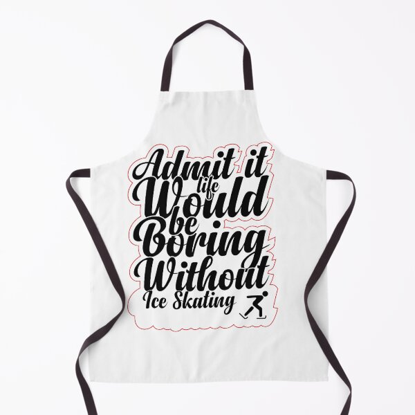Item preview, Funny Saying Quote,Admit It Life Would Be Boring Without Ice Skating,cool retro saying designed and sold by todaytees.