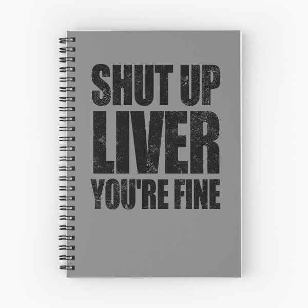 Item preview, Shut Up Liver You're Fine Funny Drinking Shut Up Liver Gear designed and sold by DynamicDesign.