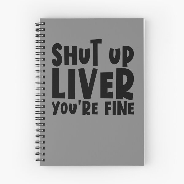 Item preview, Shut Up Liver You're Fine Funny Drinking Shut Up Liver Gear designed and sold by DynamicDesign.