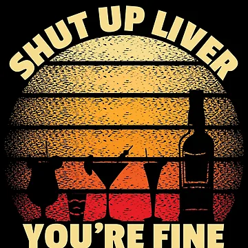 Vorschaubild zum Design Shut Up Liver You're Fine Funny Drinking Retro Shut Up Liver Gear von DynamicDesign