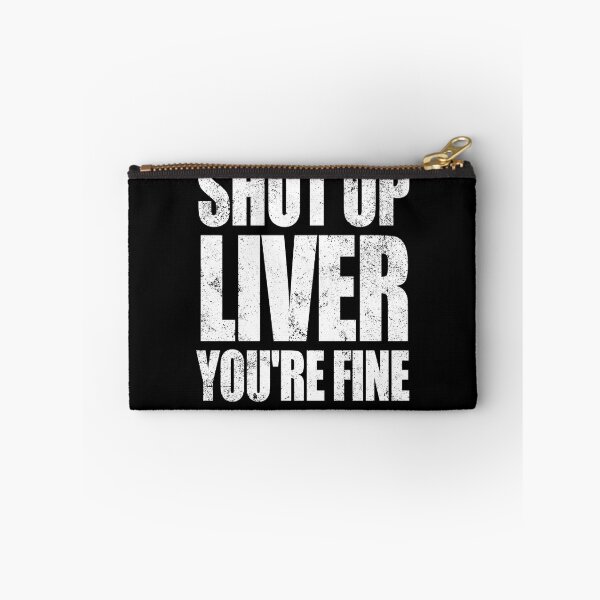 Item preview, Shut Up Liver You're Fine Funny Drinking Shut Up Liver Gear designed and sold by DynamicDesign.