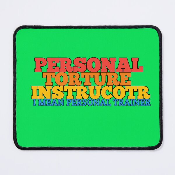 Item preview, Copy of Personal Torture Instructor (I Mean Personal Trainer) Funny designed and sold by MaRa ★★★★★.
