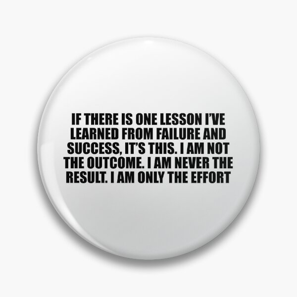Item preview, If there is one lesson I’ve learned from failure and success, it’s this. I am not the outcome. I am never the result. I am only the effort designed and sold by Colorfulandfun.