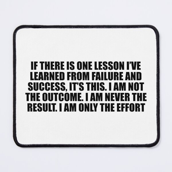 Item preview, If there is one lesson I’ve learned from failure and success, it’s this. I am not the outcome. I am never the result. I am only the effort designed and sold by Colorfulandfun.