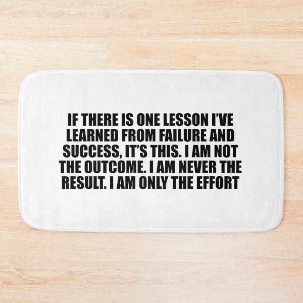 Item preview, If there is one lesson I’ve learned from failure and success, it’s this. I am not the outcome. I am never the result. I am only the effort designed and sold by Colorfulandfun.