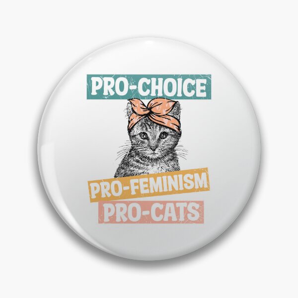 Item preview,  Pro choice Pro Feminism Pro Cats  designed and sold by ubantee.