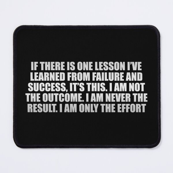 Item preview, If there is one lesson I’ve learned from failure and success, it’s this. I am not the outcome. I am never the result. I am only the effort designed and sold by Colorfulandfun.
