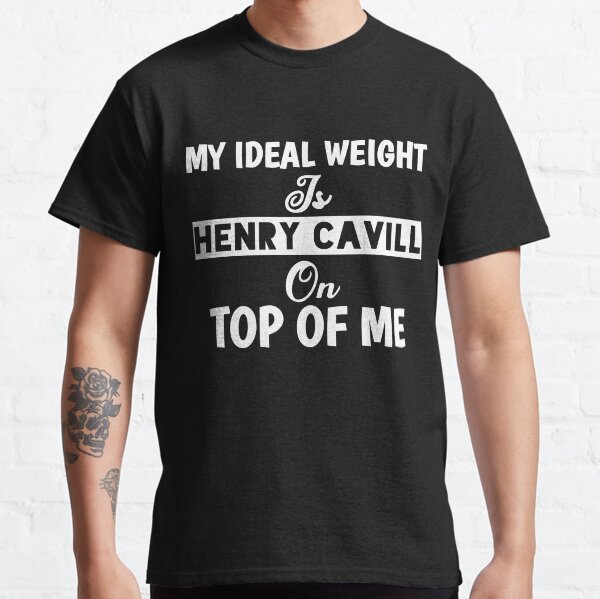Item preview, My Ideal Weight Is Henry Cavill On Top Of Me designed and sold by Tema EL.