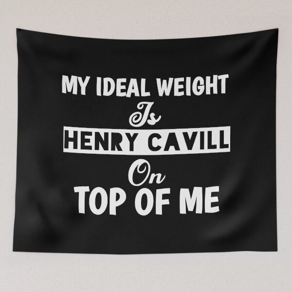 Item preview, My Ideal Weight Is Henry Cavill On Top Of Me designed and sold by Tema EL.
