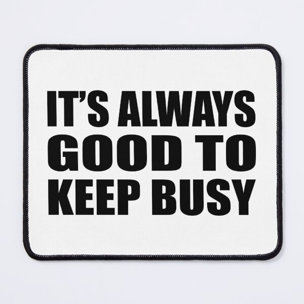 Item preview, it’s always good to keep busy designed and sold by Colorfulandfun.