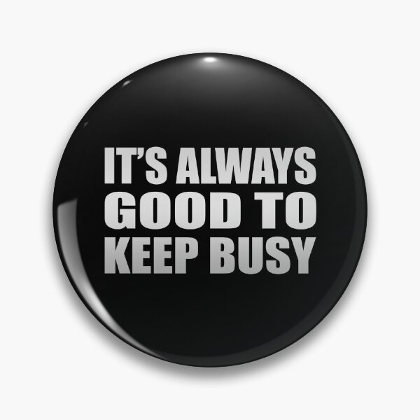 Item preview, it’s always good to keep busy designed and sold by Colorfulandfun.