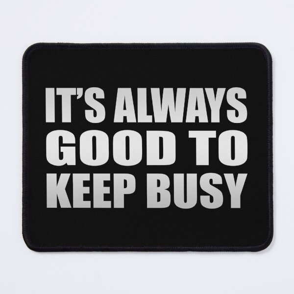 Item preview, it’s always good to keep busy designed and sold by Colorfulandfun.