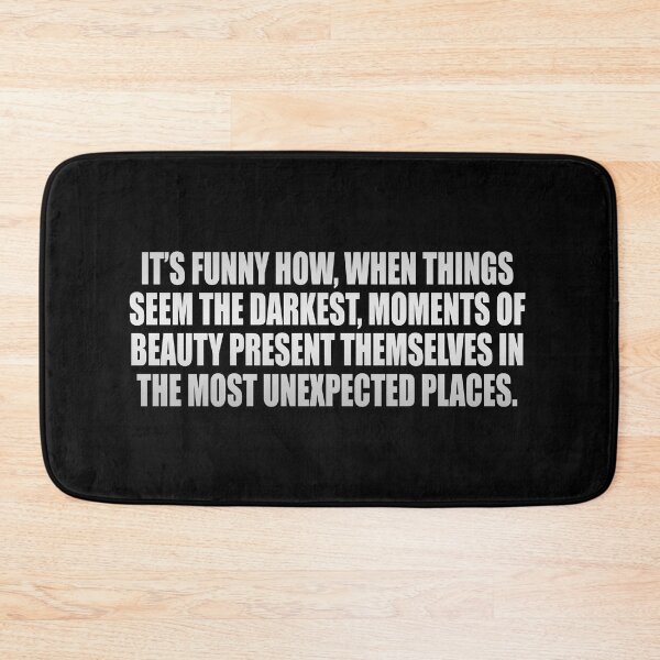 Item preview, It’s funny how, when things seem the darkest, moments of beauty present themselves in the most unexpected places designed and sold by Colorfulandfun.