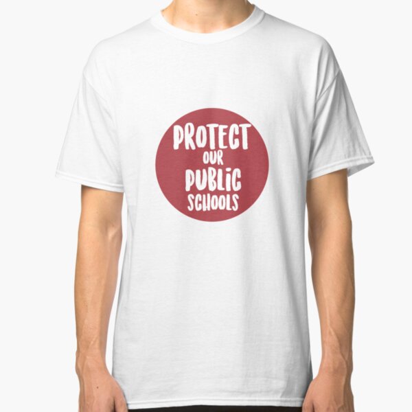 Protect Our Public Schools Classic T-Shirt