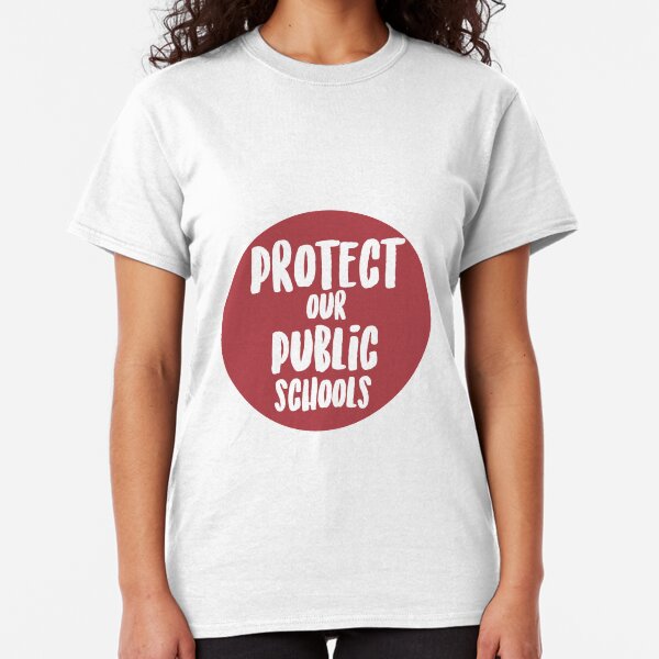 Protect Our Public Schools Classic T-Shirt