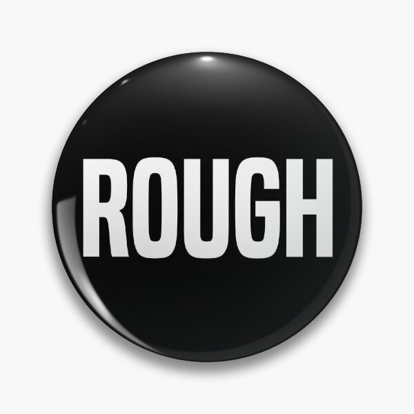 Item preview, Rough designed and sold by OutcastBrain.