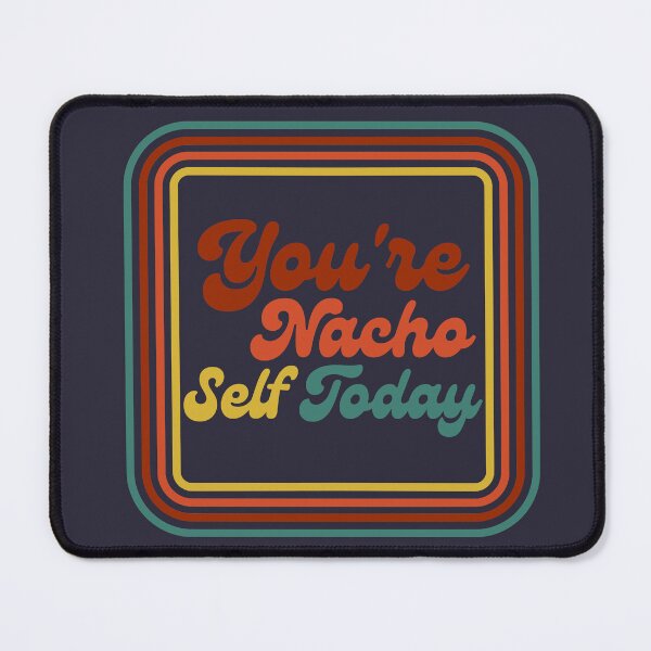 Item preview, Today Is Nacho designed and sold by SunfullyYours.