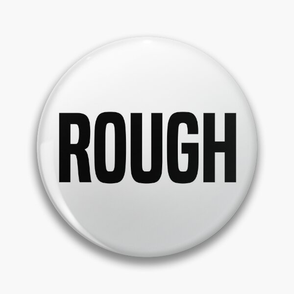 Item preview, Rough designed and sold by OutcastBrain.