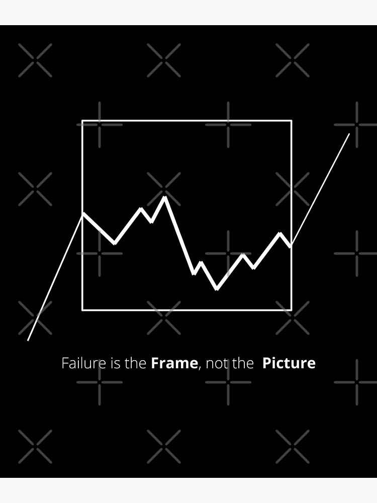 "Failure is the Frame, not the Picture" Art Print for Sale by