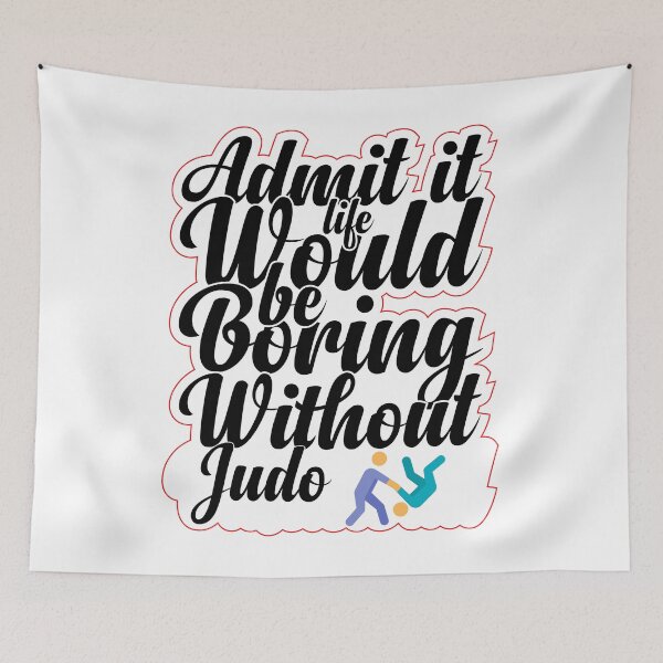 Item preview, Funny Saying Quote,Admit It Life Would Be Boring Without JUDO,cool retro saying designed and sold by todaytees.