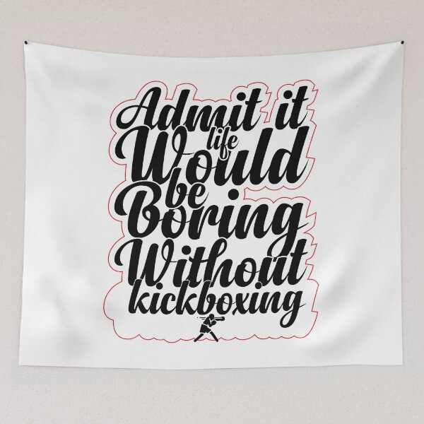 Item preview, Funny Saying Quote,Admit It Life Would Be Boring Without Kickboxing,cool retro saying designed and sold by todaytees.