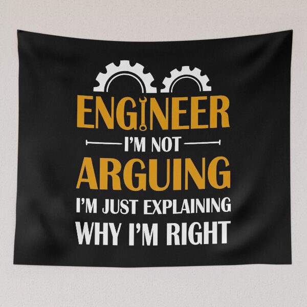 Item preview, Engineer I'm Not Arguing I'm Just Explain Why I'm Right designed and sold by SunsetGloww.