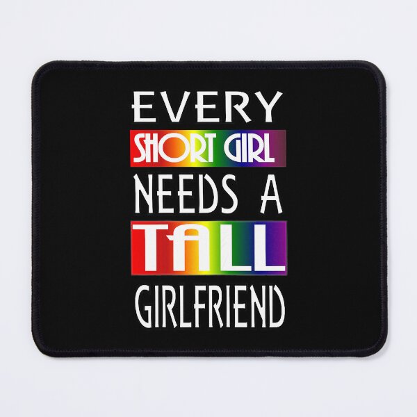 Item preview, Every Short Girl Need A Tall Girlfriend Lesbian Pride LGBTQ Lesbian Couple designed and sold by HaaChris-Artis.