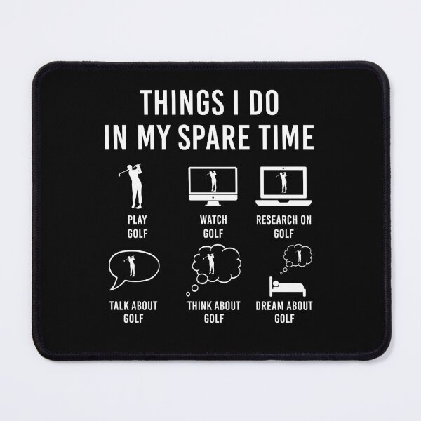 Item preview, Things I Do In My Spare Time Play Golf designed and sold by SunsetGloww.