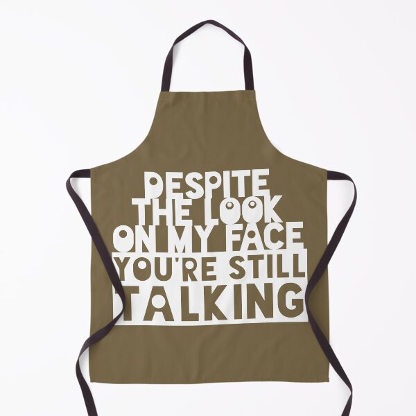 Item preview, Despite the look on my face, you're still talking (white) designed and sold by SolidEarthArt.
