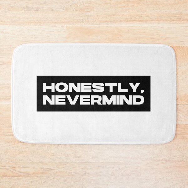Item preview, Honestly, Nevermind designed and sold by peacefulcreator.