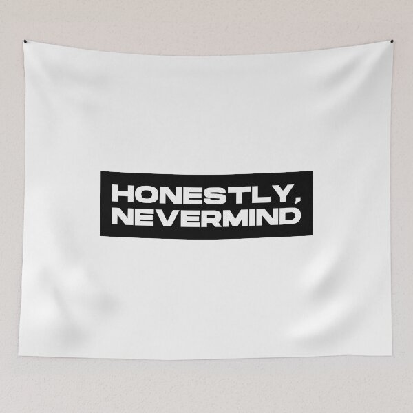 Item preview, Honestly, Nevermind designed and sold by peacefulcreator.