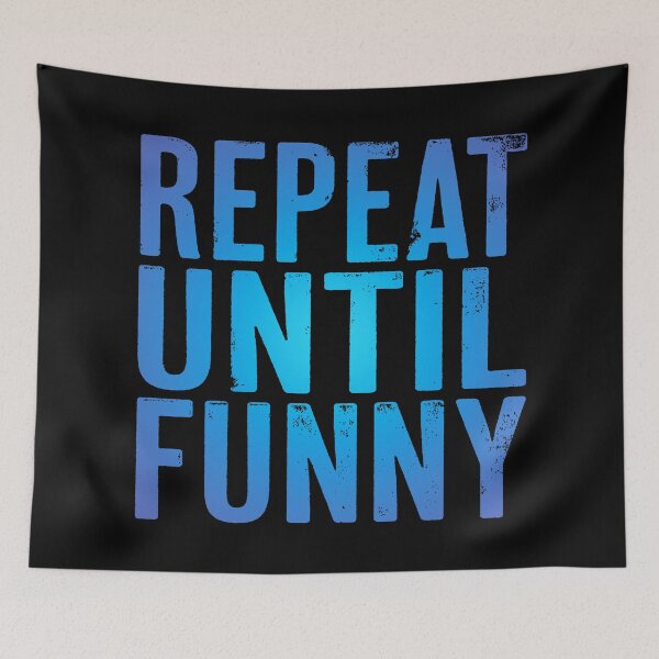 Item preview, Repeat until funny v.1 designed and sold by x1brett.