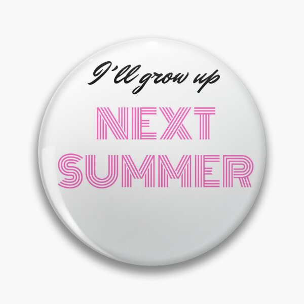 Item preview, I´ll grow up Next Summer  designed and sold by PIXTrending.