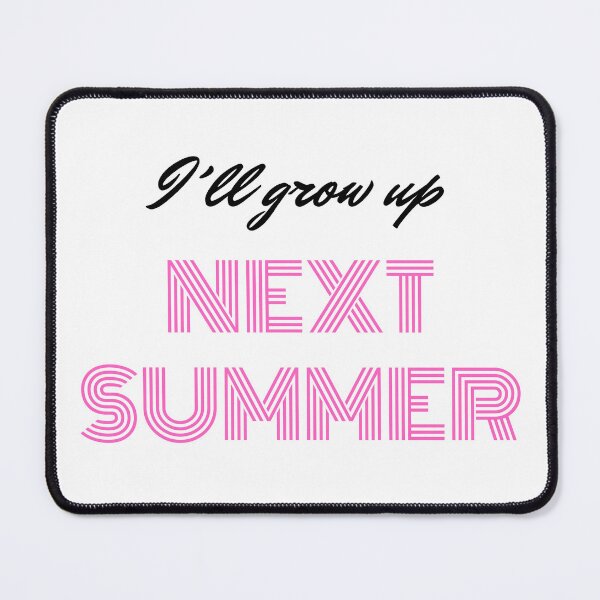 Item preview, I´ll grow up Next Summer designed and sold by PIXTrending.