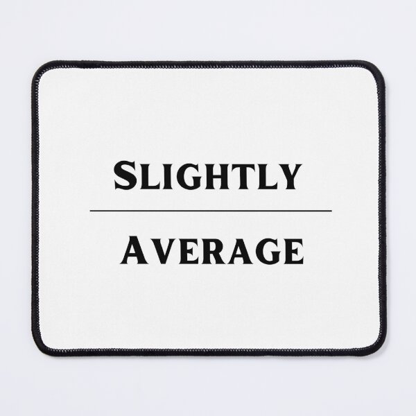Item preview, Slightly Above Average designed and sold by LifeLongTees ..