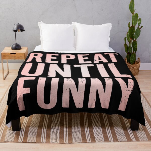 Item preview, Repeat until funny v.3 designed and sold by x1brett.