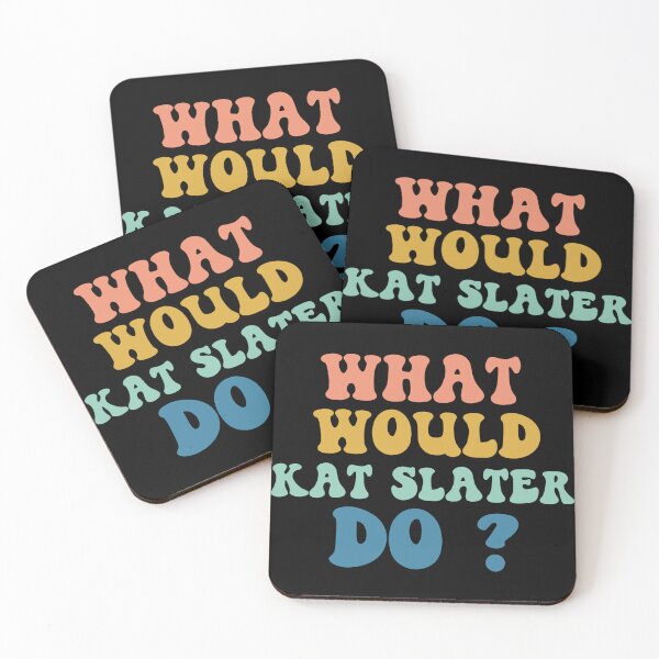 Item preview, What Would Kat Slater Do designed and sold by Tema EL.