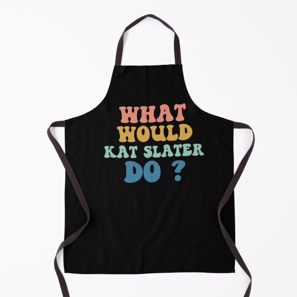 Item preview, What Would Kat Slater Do designed and sold by Tema EL.
