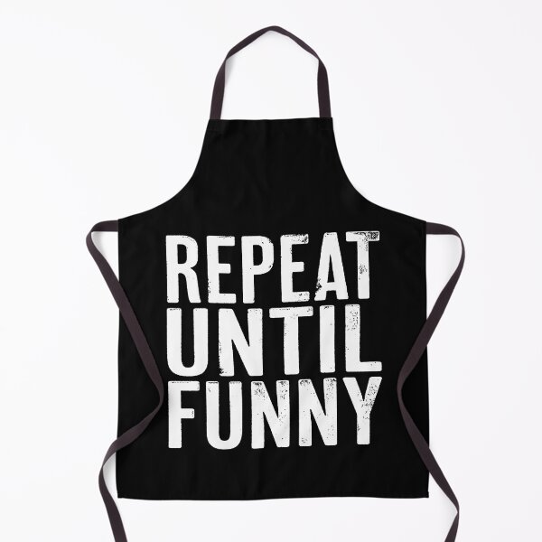 Item preview, Repeat until funny v.9 designed and sold by x1brett.