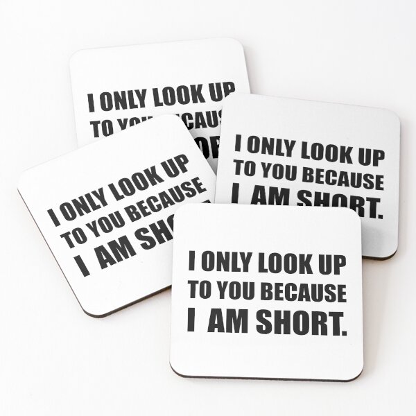 Item preview, Look Up To You Because Short designed and sold by TheBestStore.