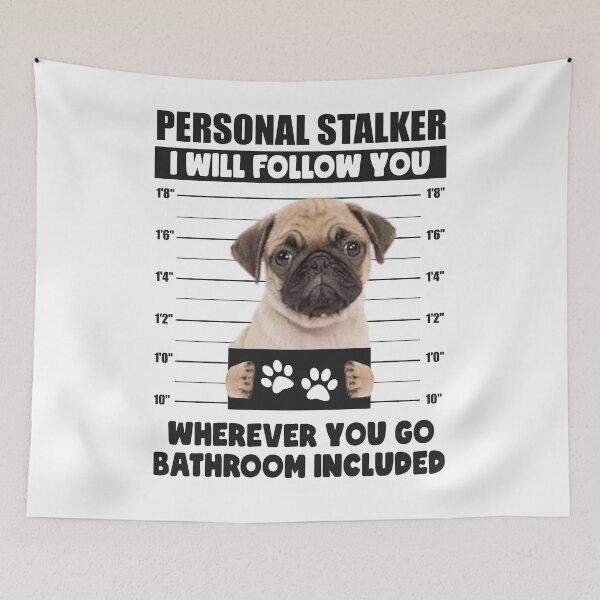 Item preview, Funny Pug Puppy Sayings, Personal Stalker Dog, Pug, Pug Owner Gifts, National Pug Day Gift Ideas designed and sold by PRINTED ..
