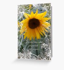You Don't Know What You Get Back Until You Give Greeting Card