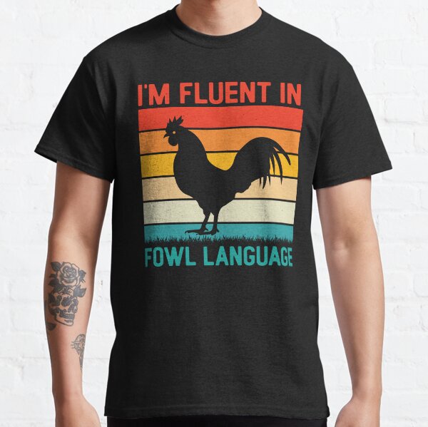 Retro Vintage Chicken Fowl Language Funny Classic T-Shirt