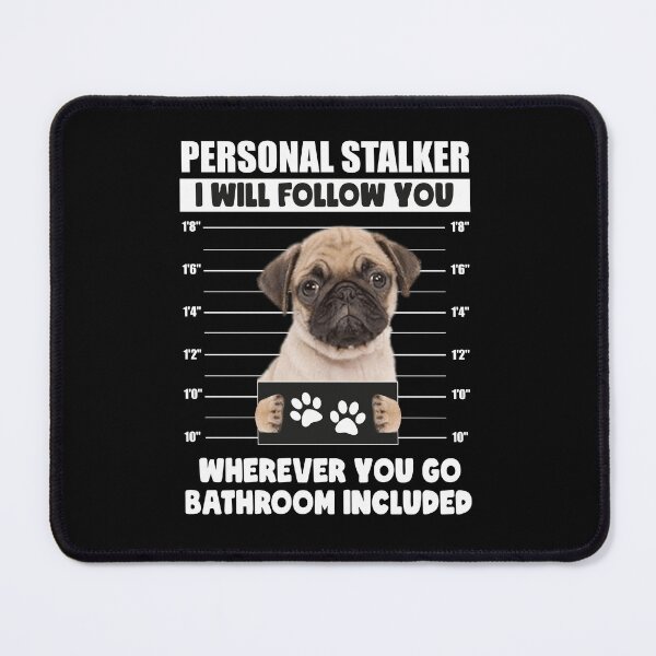 Item preview, Funny Pug Puppy Sayings, Personal Stalker Dog, Pug, Pug Owner Gifts, National Pug Day Gift Ideas designed and sold by PRINTED ..