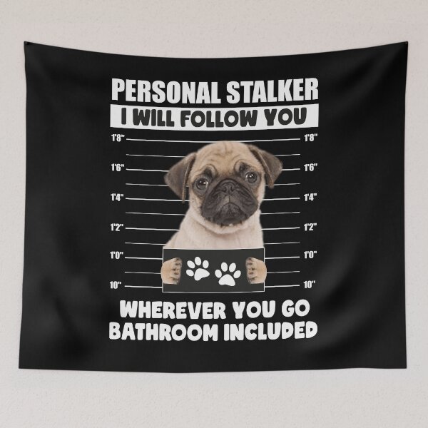 Item preview, Funny Pug Puppy Sayings, Personal Stalker Dog, Pug, Pug Owner Gifts, National Pug Day Gift Ideas designed and sold by PRINTED ..