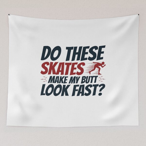 Item preview, Funny Speed Skating Do These Skates Make My Butt Look Fast?  designed and sold by jaygo.